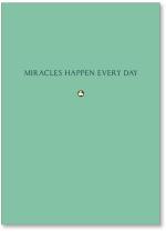 Miracles Happen Every Day