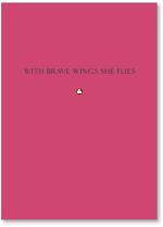 With Brave Wings She Flies