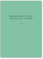 Friends Know Us Well And Love Us Anyway