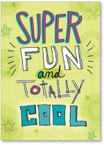 Super fun and totally cool