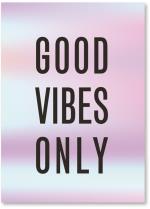 Good Vibes Only